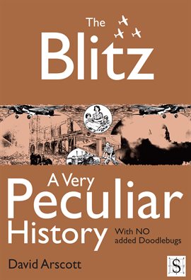 Cover image for The Blitz, A Very Peculiar History