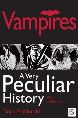 Cover image for Vampires, A Very Peculiar History