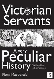 Victorian servants, a very peculiar history cover image