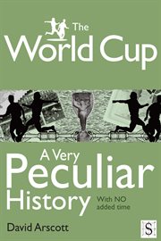 The world cup, a very peculiar history cover image