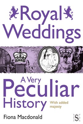 Cover image for Royal Weddings, A Very Peculiar History