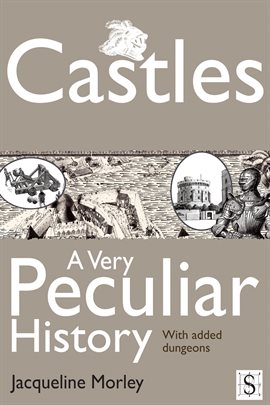 Cover image for Castles, A Very Peculiar History