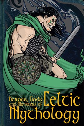 Cover image for Heroes, Gods and Monsters of Celtic Mythology