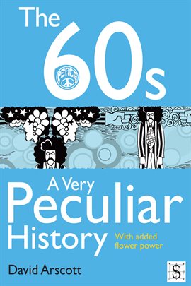 Cover image for The 60s, A Very Peculiar History