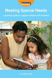 Meeting special needs a practical guide to support children with dyslexia cover image
