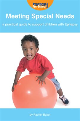 Cover image for Meeting Special Needs: A practical guide to support children with Epilepsy