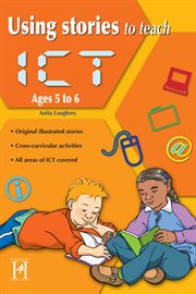Using stories to teach ict ages 5 to 6 cover image