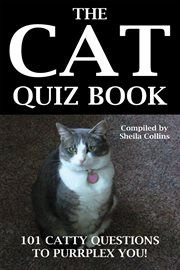 The cat quiz book 101 catty questions to purrplex you! cover image