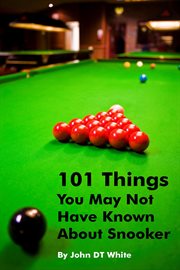 101 things you might not have known about snooker unofficial and unauthorised cover image