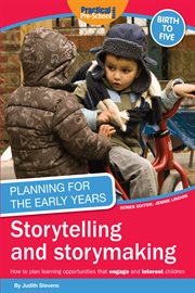 Storytelling and story making how to plan learning opportunities that engage and interest children cover image