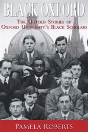 Black Oxford the Untold Stories of Oxford University's Black Scholars cover image