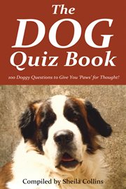 Dog Quiz Book 100 Doggy Questions to Give You 'Paws' for Thought! cover image