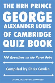 The hrh prince george alexander louis of cambridge quiz book cover image