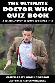 The ultimate Doctor Who quiz book a celebration of 50 years of Doctor Who cover image