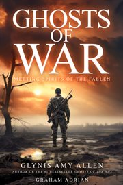 Ghosts of War : Meeting Spirits of the Fallen cover image