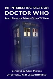 101 interesting facts on Doctor Who learn about the science-fiction tv show cover image