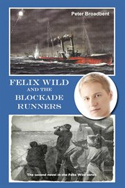 Felix wild and the blockade runners cover image