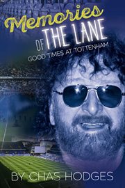 Memories of the lane. Good Times at Tottenham cover image