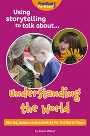 Using Storytelling to Talk About... Understanding the World cover image