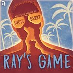 Ray's game. A Metaphysical Romantic Comedy cover image