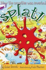 Splat! : how the Smoothie was invented cover image