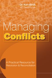Managing conflicts a practical resource for resolution and reconciliation cover image