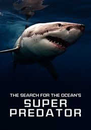 The search for the ocean's super predator cover image