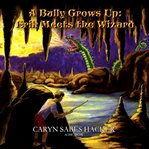 A bully grows pp : Erik meets the wizard cover image