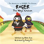 The adventures of roger the chicken - roger the ninja chicken cover image