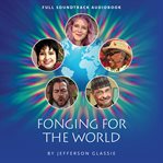 Fonging for the World cover image