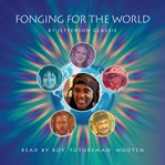 Fonging for the World cover image
