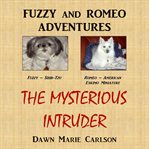 Fuzzy and romeo adventures: the mysterious intruder cover image