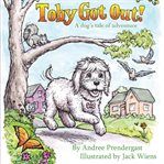 "toby got out"! cover image
