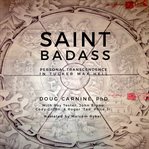 Saint badass: personal transcendence in tucker max hell cover image