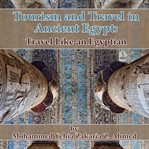 Tourism and travel in ancient egypt: travel like an egyptian cover image