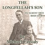 The longfellah's son: an almost true irish story cover image
