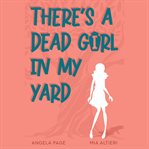 There's a dead girl in my yard cover image
