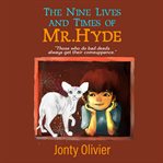 The nine lives and times of mr. hyde cover image