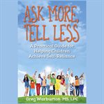 Ask more, tell less cover image