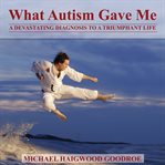 What Autism Gave Me cover image