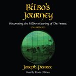 Bilbo's journey: discovering the hidden meaning in the hobbit cover image