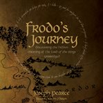 Frodo's journey: discover the hidden meaning of the lord of the rings cover image