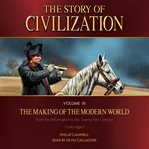 The story of civilization volume 3: the making of the modern world cover image