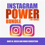 Instagram power bundle: 2 in 1 bundle,instagram and instagram marketing cover image