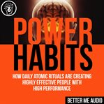 POWER HABITS: HOW DAILY ATOMIC RITUALS A cover image