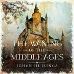 The waning of the middle ages cover image