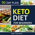 Keto diet 90 day plan for beginners (2020 ketogenic diet plan) cover image
