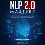 NLP 2.0 MASTERY HOW TO ANALYZE PEOPLE, D cover image