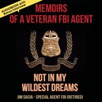 Memoirs of a veteran fbi agent audiobook with bonus interview cover image