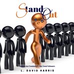 Stand out : leaders are trendsetters, not trend followers cover image